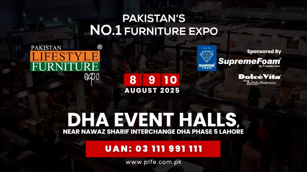 Pakistan Lifestyle Furniture Expo Dominates Lahore | Aug 8-9-10
